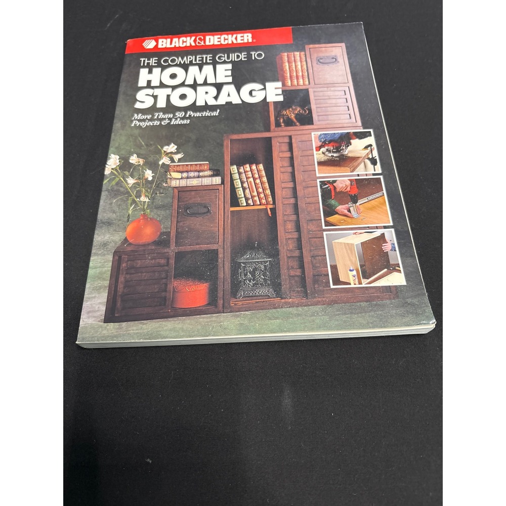 Black & Decker The Complete Guide to Home Storage DIY Projects Book 0865735816